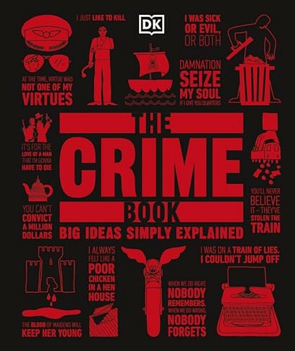 The Crime Book: Big Ideas Simply Explained-..