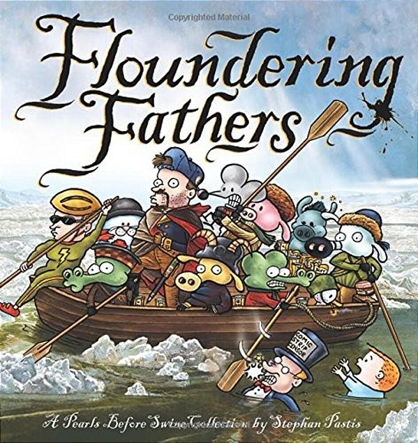 Floundering Fathers: A Pearls Before Swine Collection-..
