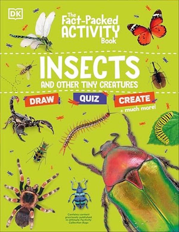 The Fact-Packed Activity Book Insects: And Other Tiny Creatures-..