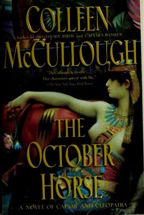 The October Horse: A Novel Of Caesar And Cleopatra-..