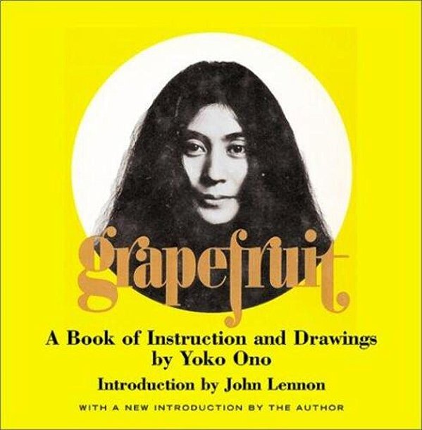 Grapefruit: A Book Of Instructions And Drawings By Yoko Ono-..