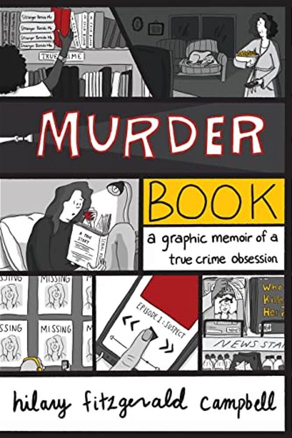 Murder Book: A Graphic Memoir Of A True Crime Obsession-..