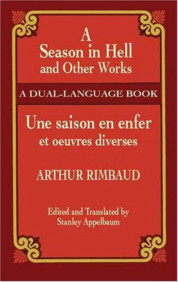 A Season In Hell And Other Works/Une Saison En Enfer Et Oeuvres Diverses-..