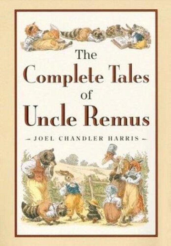The Complete Tales Of Uncle Remus-..