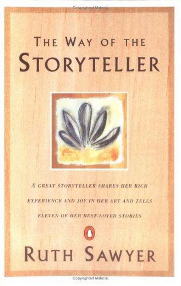The Way Of The Storyteller: A Great Storyteller Shares Her Rich Experience And Joy In Her Art And Tells Eleven Of Her Best-Loved Stories-..