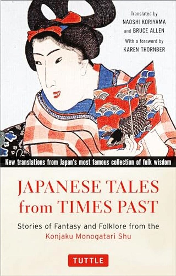Japanese Tales From Times Past: Stories Of Fantasy And Folklore From The Konjaku Monogatari Shu (90 Stories Included)-..