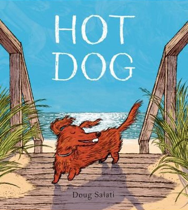 Hot Dog: (Winner Of The 2023 Caldecott Medal)-..