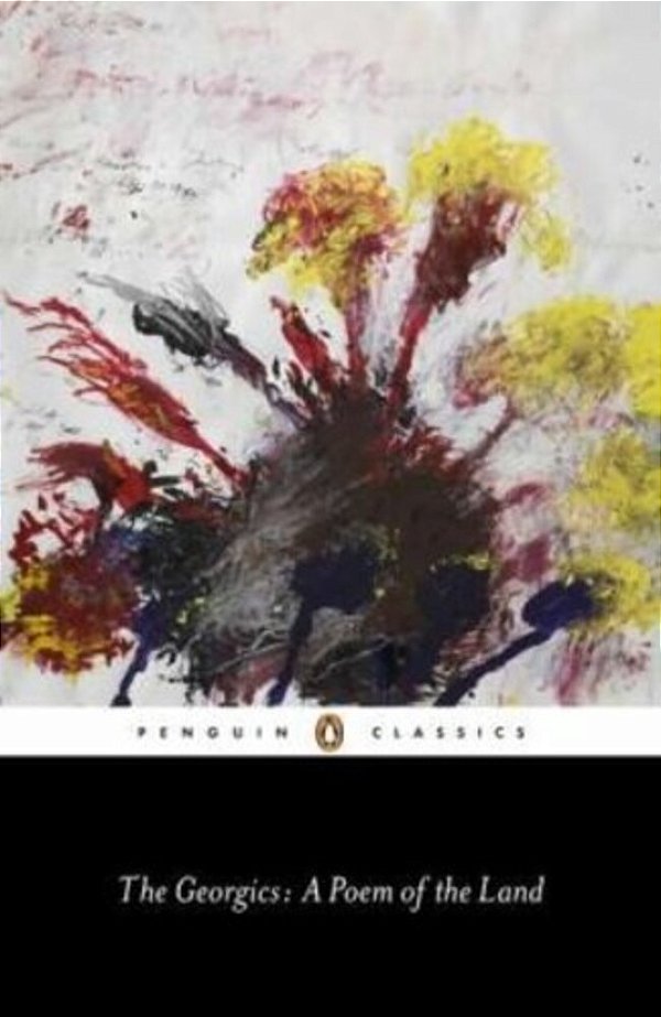 The Georgics: A Poem Of The Land-..