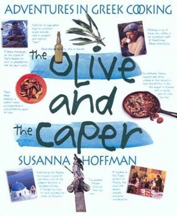 The Olive And The Caper: Adventures In Greek Cooking-..
