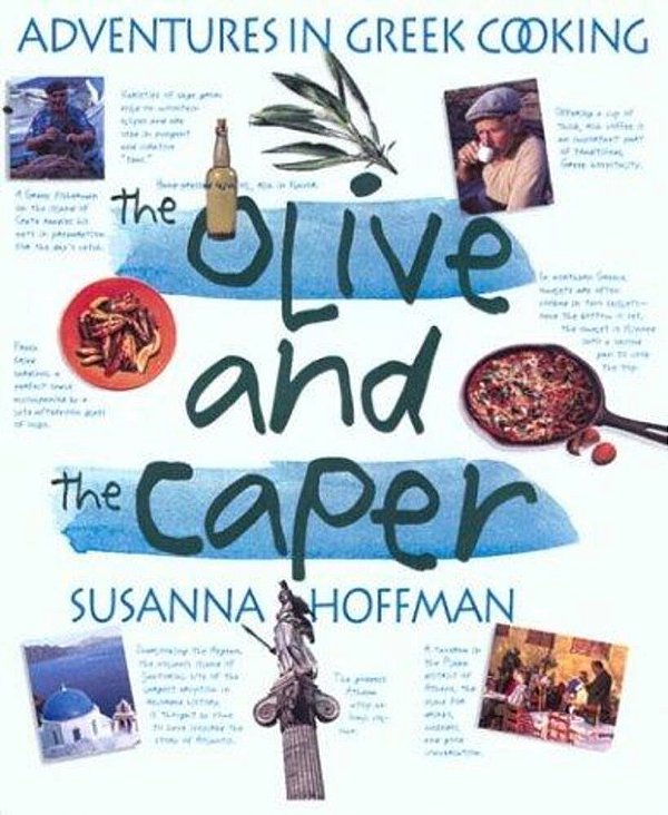 The Olive And The Caper: Adventures In Greek Cooking-..