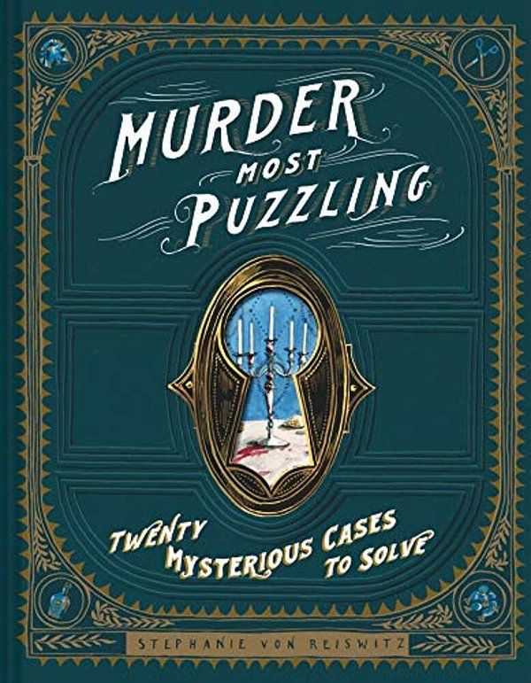 Murder Most Puzzling: Twenty Mysterious Cases To Solve-..