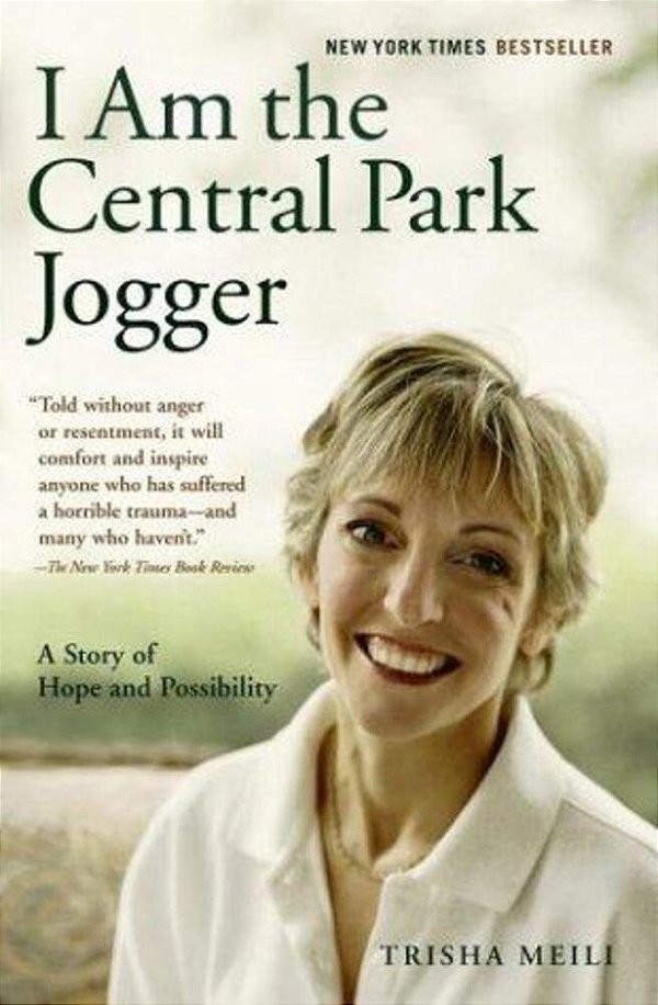 I Am The Central Park Jogger: A Story Of Hope And Possibility-..