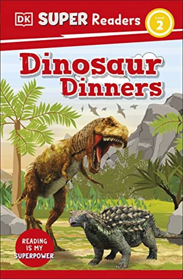 Dk Super Readers Level 2 Dinosaur Dinners-..