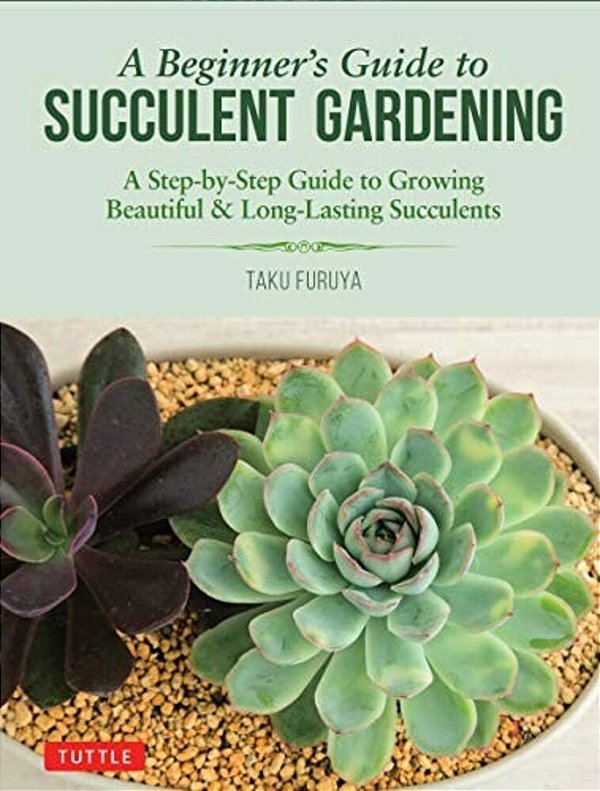 A Beginner's Guide To Succulent Gardening: A Step-By-step Guide To Growing Beautiful & Long-Lasting Succulents-..