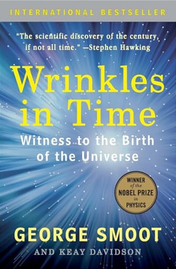 Wrinkles In Time: Witness To The Birth Of The Universe-..