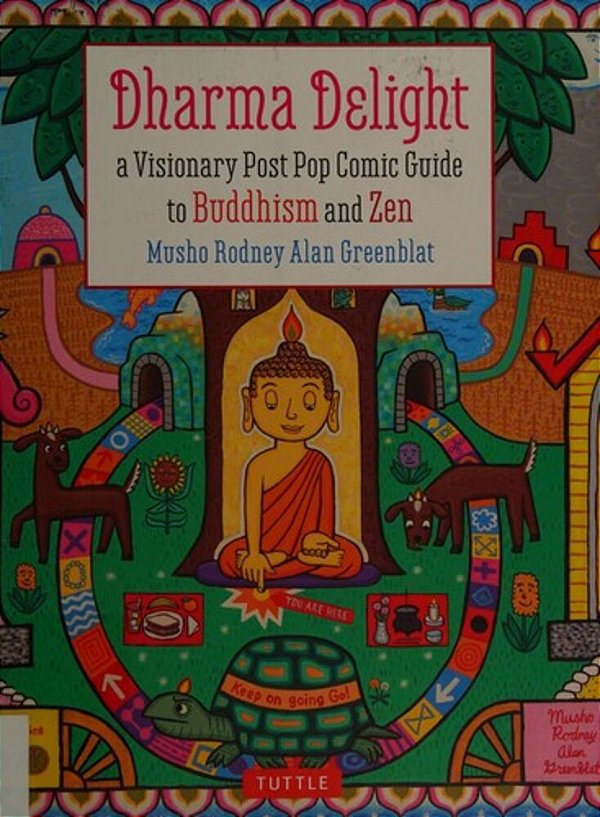 Dharma Delight: A Visionary Post Pop Comic Guide To Buddhism And Zen-..