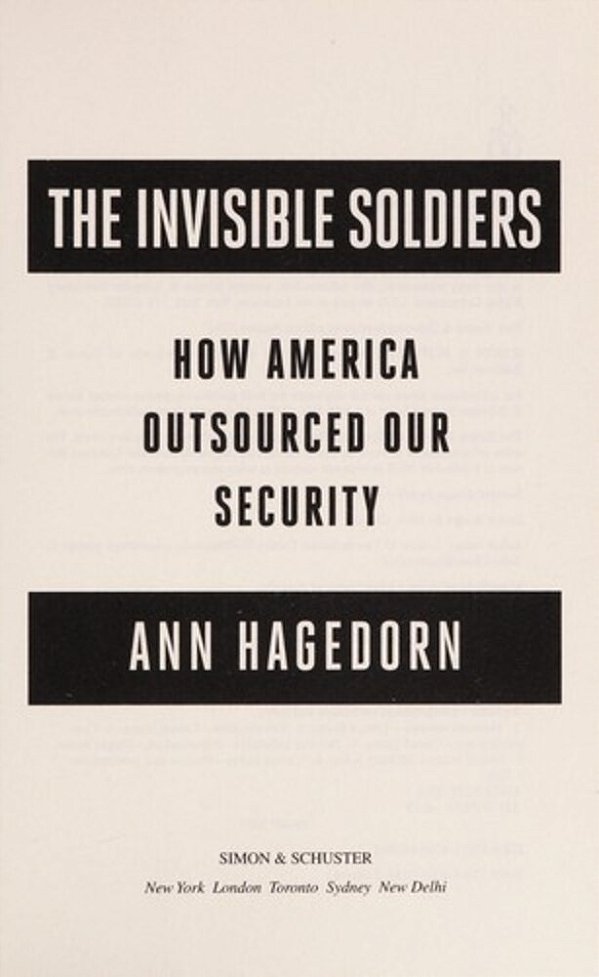 The Invisible Soldiers: How America Outsourced Our Security-..