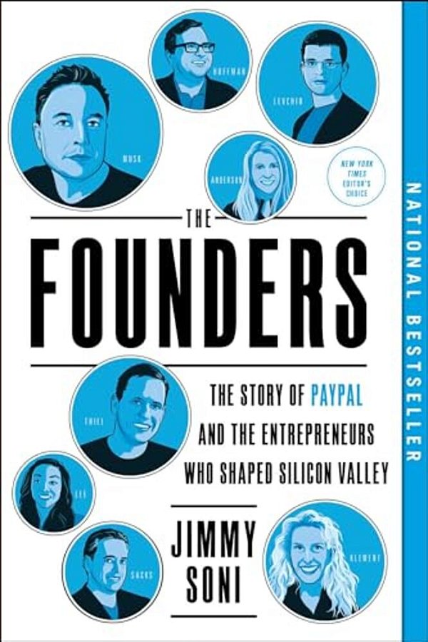 The Founders: The Story Of Paypal And The Entrepreneurs Who Shaped Silicon Valley-..