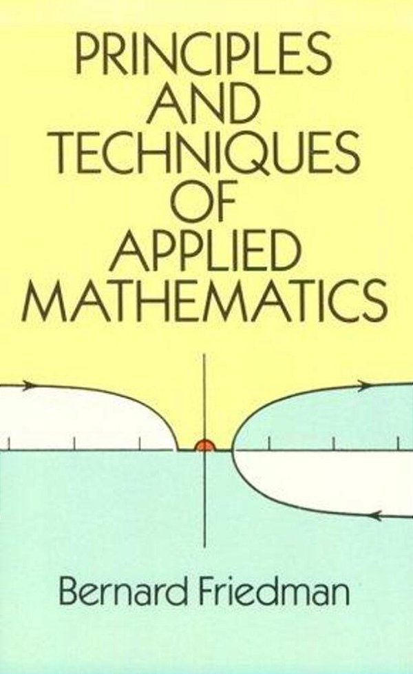 The Principles And Techniques Of Applied Mathematics: A Historical Survey With 680 Illustrations-..