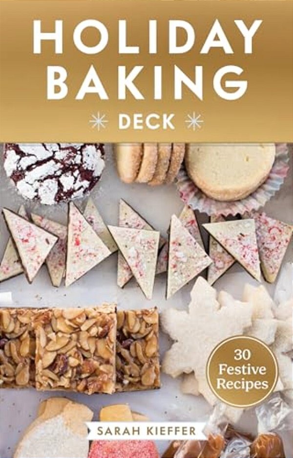 Holiday Baking Deck: 30 Festive Recipes-..