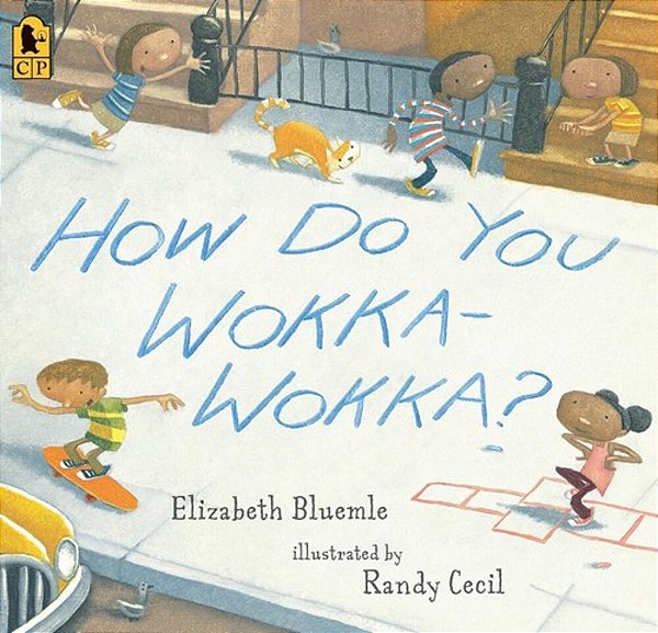 How Do You Wokka-Wokka?: (A Rhythmic Multicultural Celebration Of Movement For Kids Ages 2-4)-..