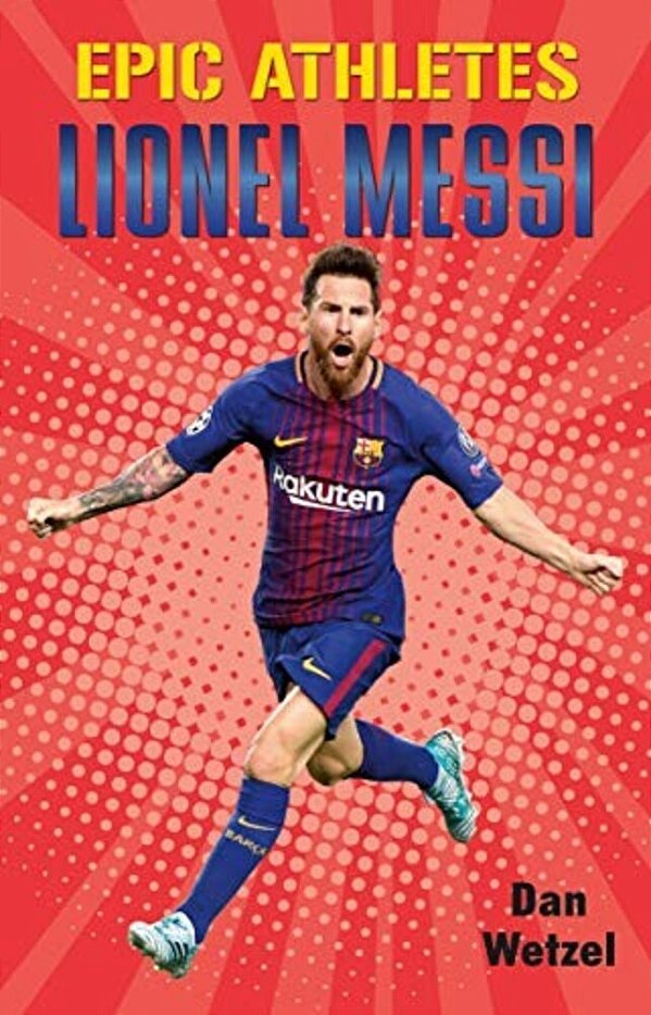 Epic Athletes: Lionel Messi-..