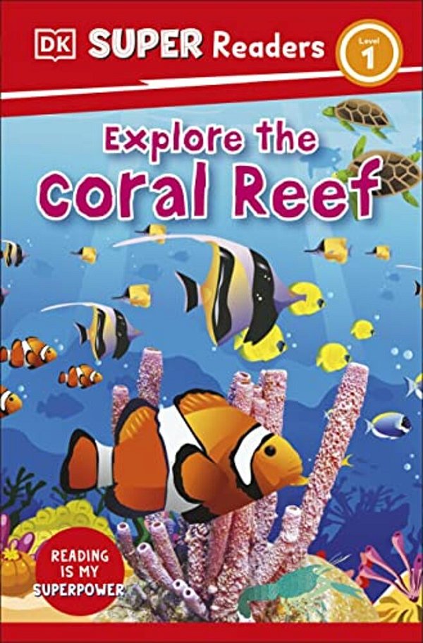 Dk Super Readers Level 1 Explore The Coral Reef-..