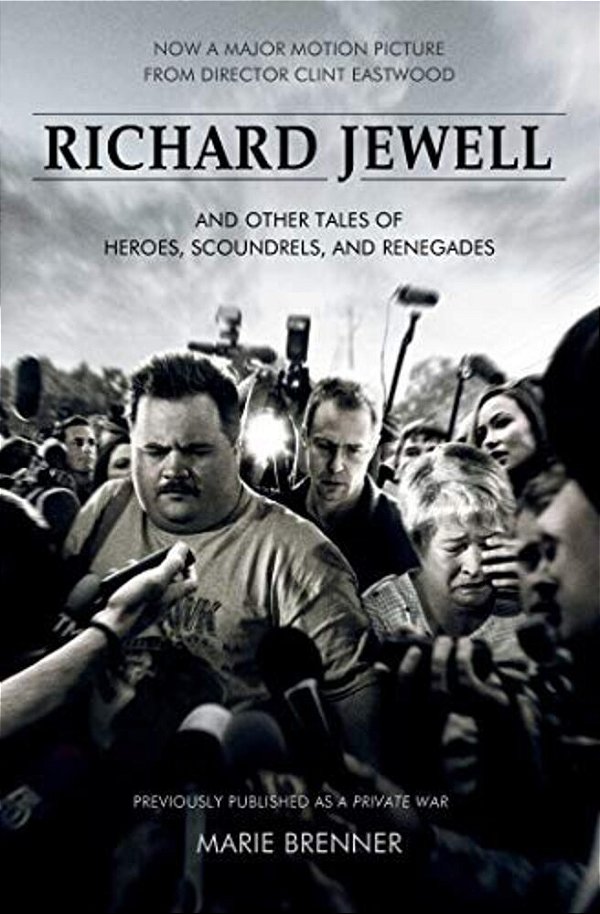 Richard Jewell: And Other Tales Of Heroes, Scoundrels, And Renegades-..