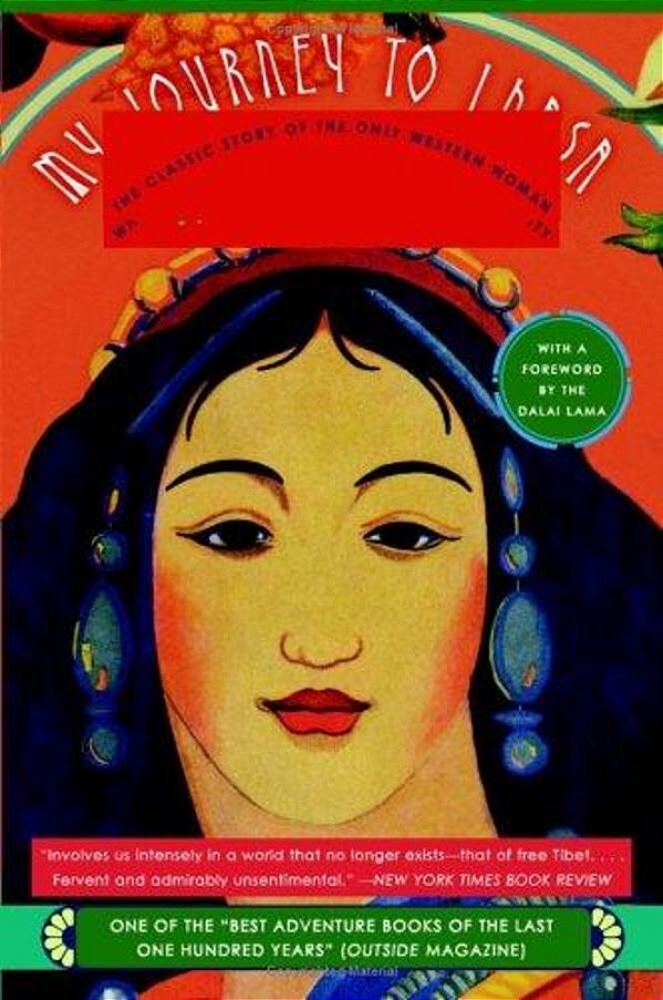 My Journey To Lhasa: The Classic Story Of The Only Western Woman Who Succeeded In Entering The Forbidden City-..