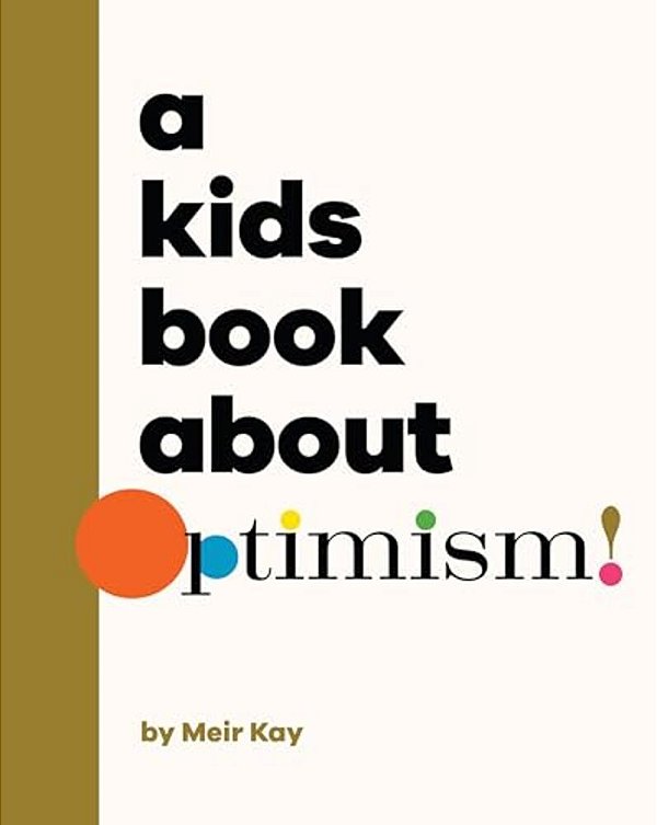 A Kids Book About Optimism-..