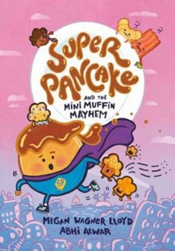 Super Pancake And The Mini Muffin Mayhem: (A Graphic Novel)-..