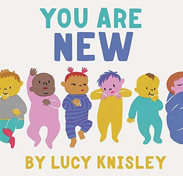 You Are New: (New Baby Books For Kids, Expectant Mother Book, Baby Story Book)-..