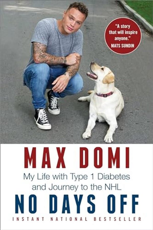 No Days Off: My Life With Type 1 Diabetes And Journey To The Nhl-..