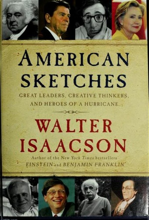 American Sketches: Great Leaders, Creative Thinkers, And Heroes Of A Hurricane-..