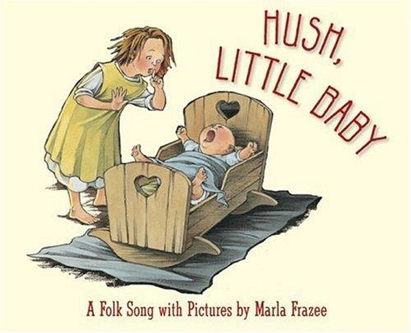 Hush, Little Baby Board Book: A Folk Song With Pictures-..