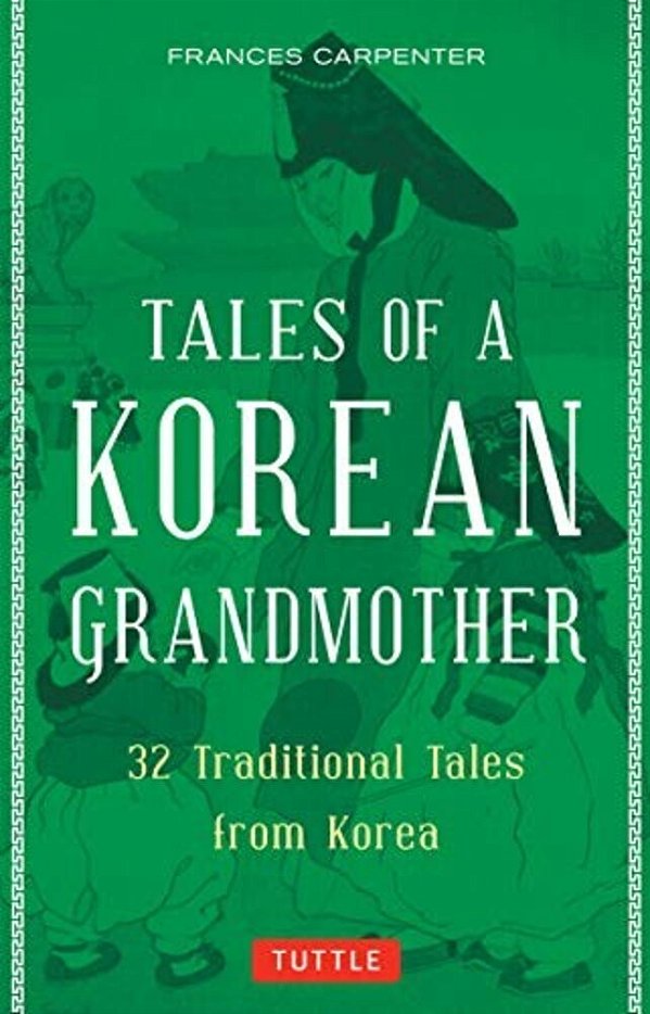 Tales Of A Korean Grandmother: 32 Traditional Tales From Korea-..