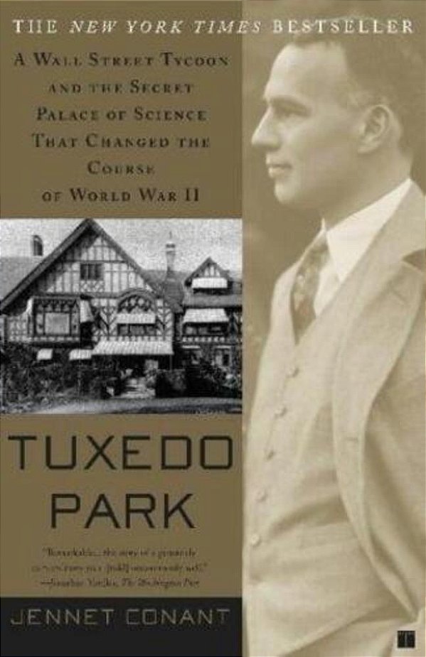 Tuxedo Park: A Wall Street Tycoon And The Secret Palace Of Science That Changed The Course Of World War II-..