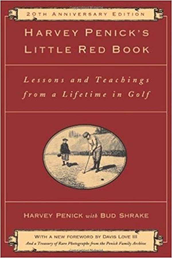 Harvey Penick's Little Red Book: Lessons And Teachings From A Lifetime In Golf-..