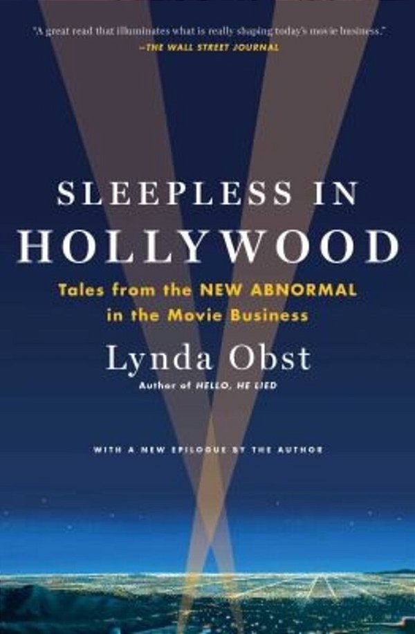 Sleepless In Hollywood: Tales From The New Abnormal In The Movie Business-..