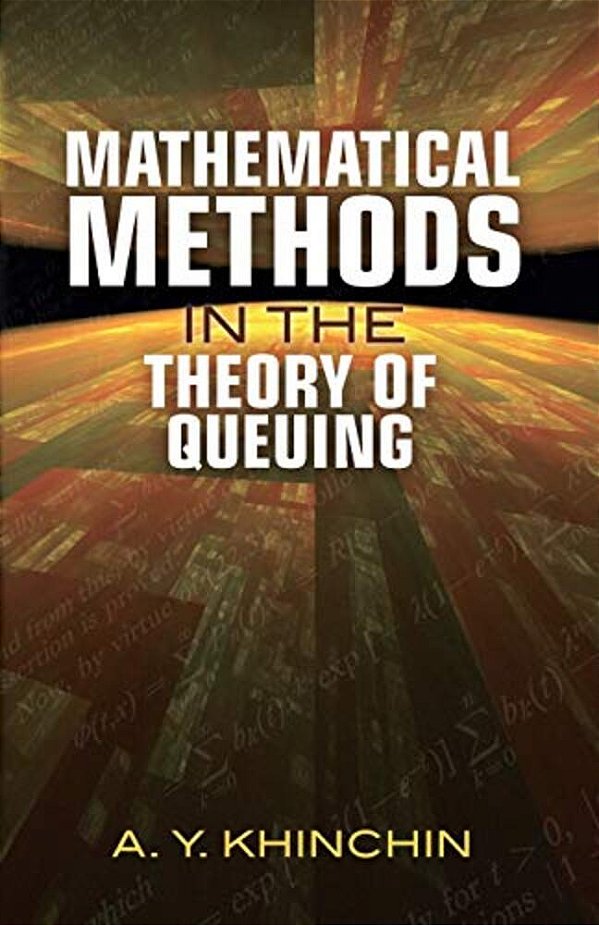 Mathematical Methods In The Theory Of Queuing-..