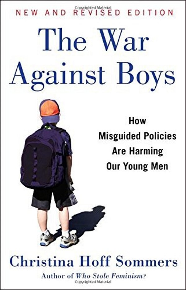 The War Against Boys: How Misguided Policies Are Harming Our Young Men-..