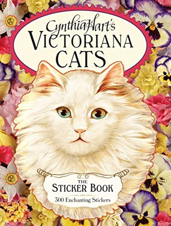 Cynthia Hart's Victoriana Cats: The Sticker Book: 300 Enchanting Stickers-..