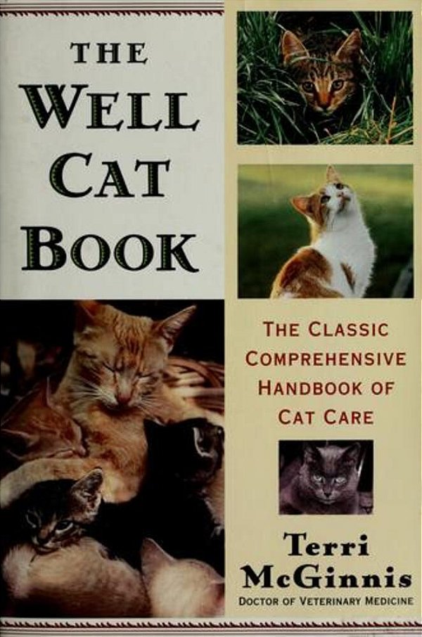 The Well Cat Book: The Classic Comprehensive Handbook Of Cat Care-..