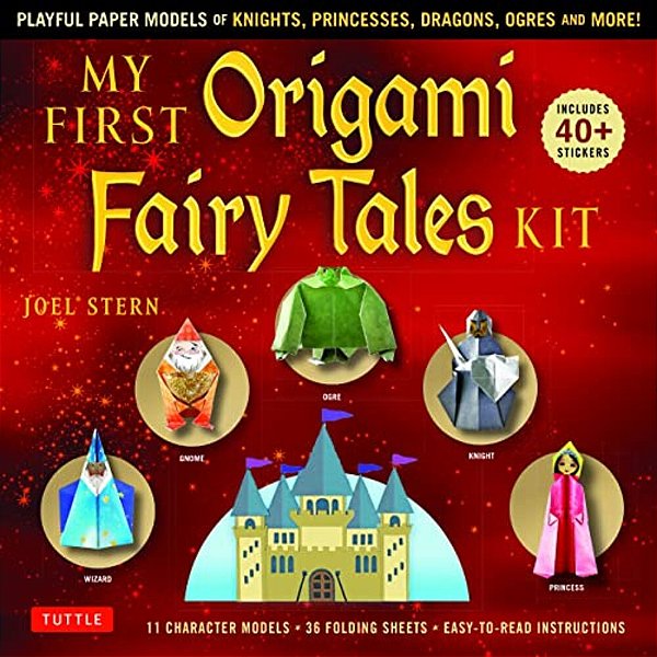 My First Origami Fairy Tales Kit: Paper Models Of Knights, Princesses, Dragons, Ogres And More! (Includes Folding Sheets, Easy-To-read Instructions, S-..