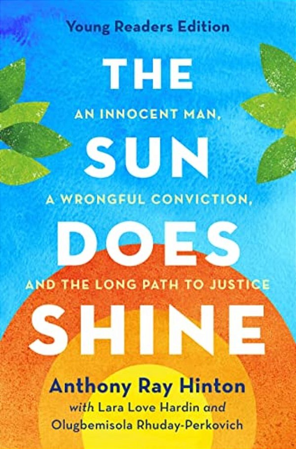 The Sun Does Shine (Young Readers Edition): An Innocent Man, A Wrongful Conviction, And The Long Path To Justice-..