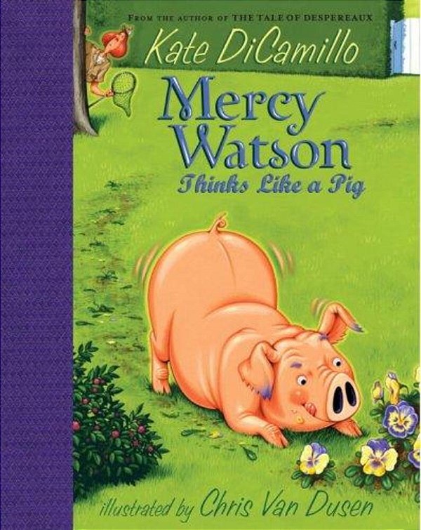 Mercy Watson Thinks Like A Pig: (A Funny And Heartwarming Chapter Book About A Lovable, Toast-Eating Pig - Perfect For Early Readers And Kids Ages 5-7-..