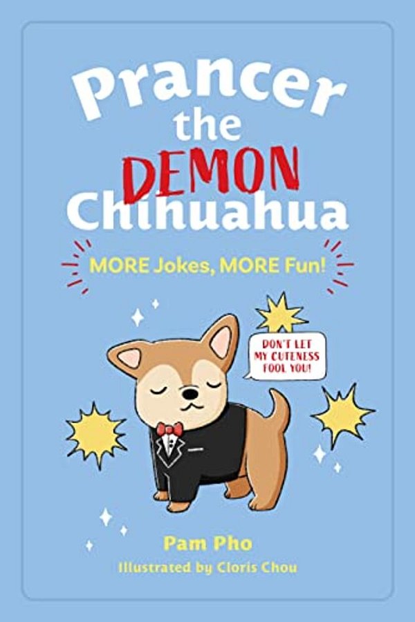 Prancer The Demon Chihuahua: More Jokes, More Fun!: Volume 2-..