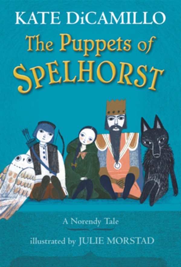 The Puppets Of Spelhorst: (A Magical Middle-Grade Fantasy Novel About Adventure, Friendship, And Finding Your Purpose - For Kids Ages 7-10 In Grades 2-..