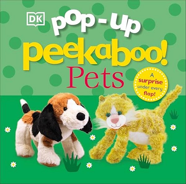 Pop-Up Peekaboo! Pets: A Surprise Under Every Flap!-..