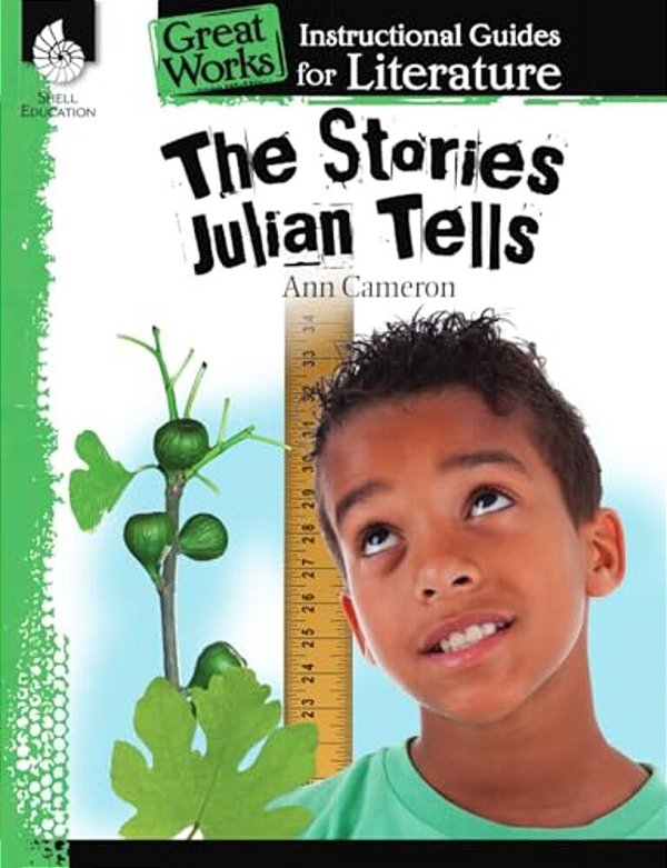 The Stories Julian Tells: An Instructional Guide For Literature-..